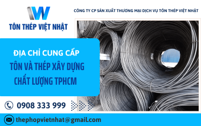 Địa chỉ cung cấp tôn và thép xây dựng chất lượng TPHCM