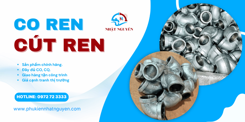 Co ren, cút ren chính hãng giá tốt. Liên hệ ngay Phụ Kiện Nhật Nguyên