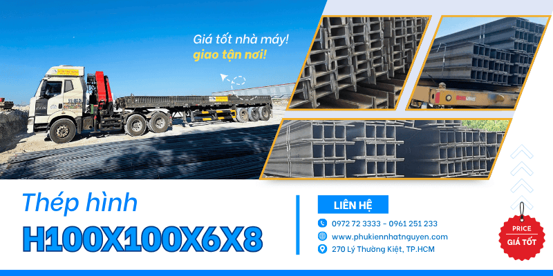Thép hình H100x100x6x8 chính hãng giá tốt tận nhà máy