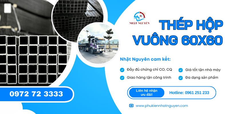 Thép hộp vuông 60x60 giá tốt tận nhà máy