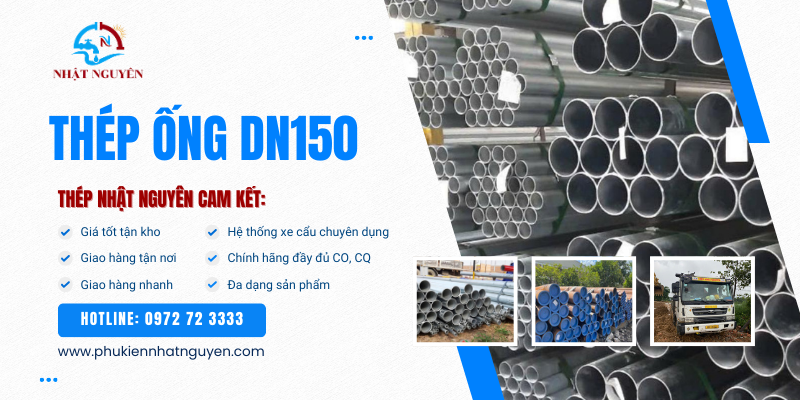 Thép ống tròn DN150 giá tốt chính hãng