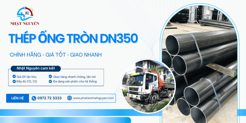 Thép ống tròn DN350 giá tốt chính hãng